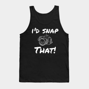 I'd snap that! Tank Top